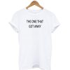 The One That Got Away T-Shirt