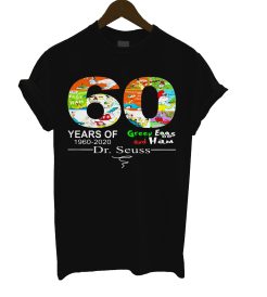 60 Years of Green Eggs and Ham 1960-2020 Dr. Seuss Signature T Shirt