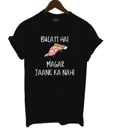 Bulati Hai Magar Jaane Ka Nahi T Shirt