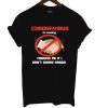 Coronavirus Is Cooming T Shirt