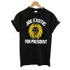 Joe Exotic For Governor T shirt