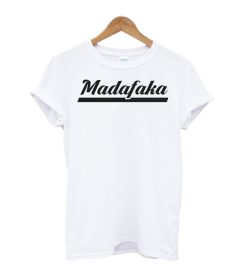 Madafaka Unisex T-Shirt