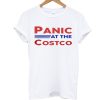 Panic At The Costco T Shirt