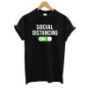 Social Distancing Mode On Social Distancing T shirt