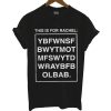 This Is For Rachel T Shirt