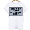 This Is My Social Distancing T Shirt