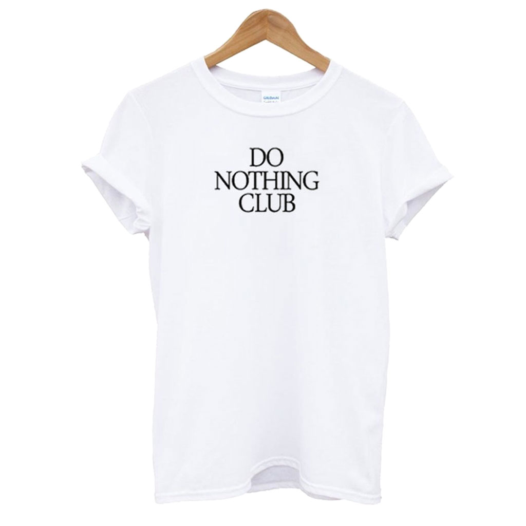 do nothing club shirt