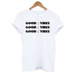 Good Vibes T shirt
