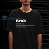 Bruh T-Shirt