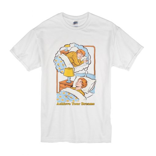 Achieve Your Dreams Classic t shirt qn