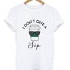 i don’t give sip t shirt qn