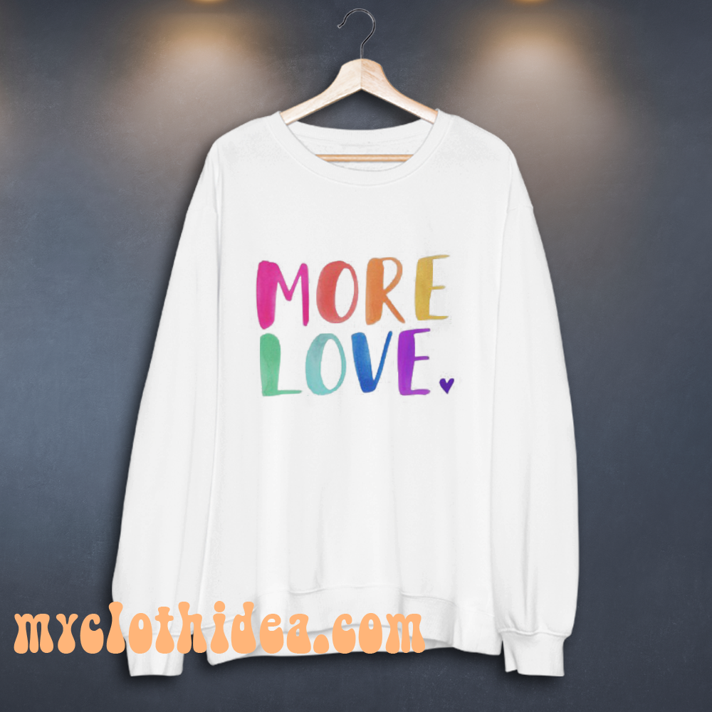 More Love sweatshirt