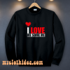 I Love Me Some Me Sweatshirt