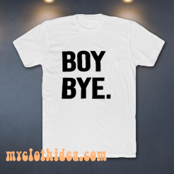 Boy Bye White T-Shirt