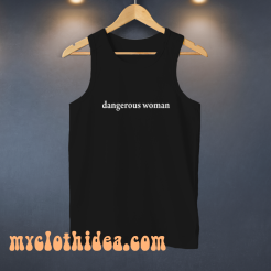 Dangerous women tank top