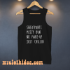 Sweatpants-Messy-Bun-No-Make-Up-Just-Tank Top
