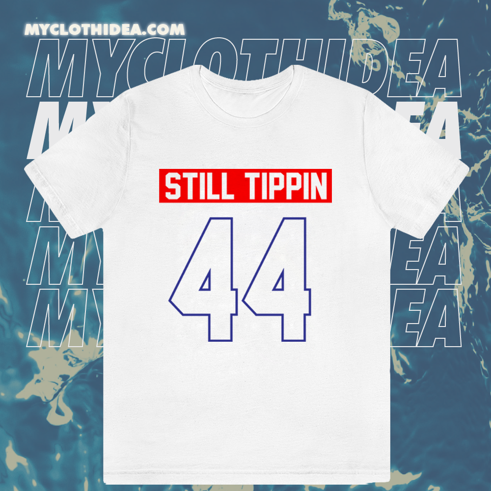 Official Still tippin 44 T Shirt TPKJ1