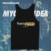 That's Gross I Love It Tank Top TPKJ1