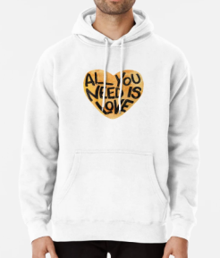 all you need is love Hoodie
