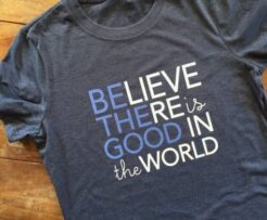 Be the Good in the World tshirt believe there is good graphic tee kind fashion kindness tshirt
