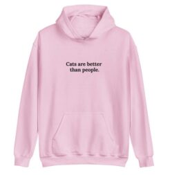 Cats are better than people Hoodie thd