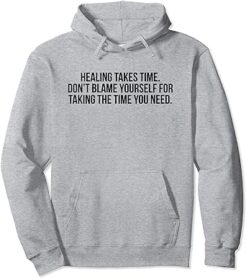 Healing Takes Time Don't Blame Yourself Hoodie thd