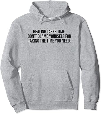 Healing Takes Time Don't Blame Yourself Hoodie thd