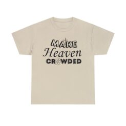 Make Heaven Crowded T-shirt