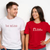 Be Mine Fine Couple Shirts