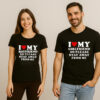 I Love My Girlfriend So Please Stay Away From Me Couple T Shirt